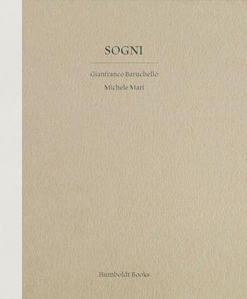 Sogni - Gianfranco Baruchello, Michele Mari - Libro Humboldt Books 2017 | Libraccio.it