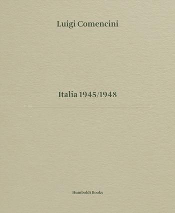 Luigi Comencini. Italia 1945-1948. Ediz. bilingue  - Libro Humboldt Books 2016 | Libraccio.it