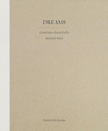Dreams. Ediz. illustrata - Gianfranco Baruchello, Michele Mari - Libro Humboldt Books 2017 | Libraccio.it