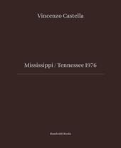 Mississipi Tennessee 1976. Ediz. illustrata