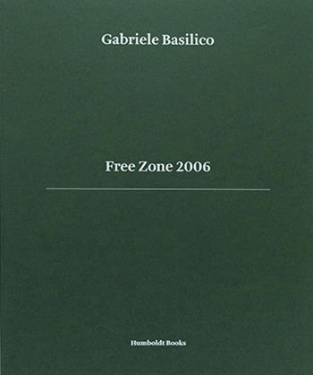 Free Zone 2006  - Libro Humboldt Books 2018 | Libraccio.it