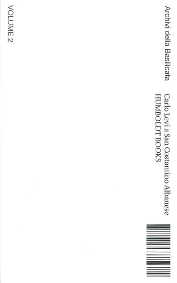 Carlo Levi a San Costantino Albanese. Archivi della Basilicata. Ediz. italiana e inglese. Vol. 2  - Libro Humboldt Books 2019 | Libraccio.it