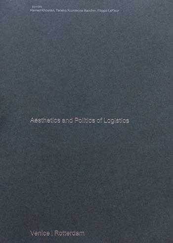 Aesthetics and Politics of Logistics. Marghera  - Libro Humboldt Books 2019 | Libraccio.it