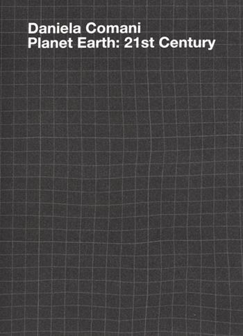 Planet Earth: 21st Century. Ediz. tedesca, italiana e inglese - Daniela Comani, Vera Tollmann - Libro Humboldt Books 2020 | Libraccio.it
