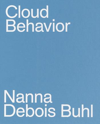 Cloud behavior. Ediz. illustrata - Nanna Debois Buhl - Libro Humboldt Books 2020 | Libraccio.it