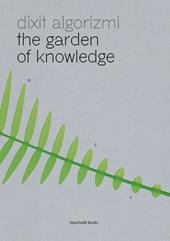 Dixit Algorizmi. The garden of knowledge. Ediz. a colori