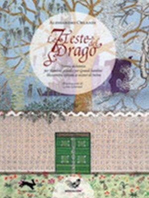 Le 7 teste del drago. Favola alchemica per bambini grandi e grandi bambini liberamente ispirata ai misteri di Mitra - Alessandro Orlandi - Libro La Lepre Edizioni 2015, Ta'wil | Libraccio.it