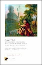 Savitri. La scoperta dell'anima e la vittoria sulla morte