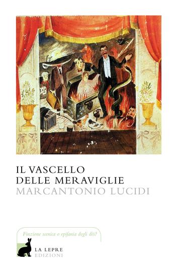 Il vascello delle meraviglie - Marcantonio Lucidi - Libro La Lepre Edizioni 2018, I saggi | Libraccio.it
