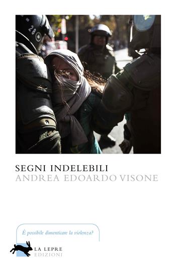 Segni indelebili - Andrea Edoardo Visone - Libro La Lepre Edizioni 2018, Visioni | Libraccio.it