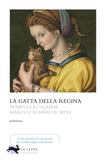 La gatta della regina - Domitilla Calamai, Marco Calamai De Mesa - Libro La Lepre Edizioni 2020, Visioni | Libraccio.it