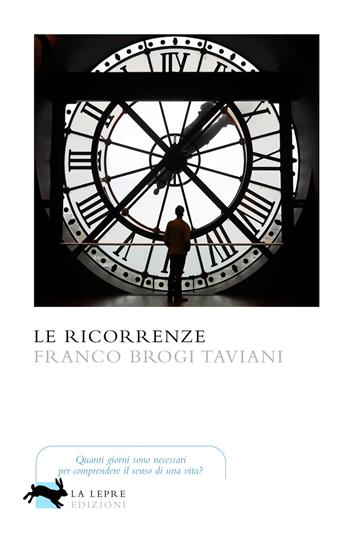 Le ricorrenze - Franco Brogi Taviani - Libro La Lepre Edizioni 2022, Visioni | Libraccio.it