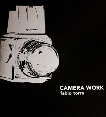 Fabio Torre. Camera work. Ediz. illustrata - Fabio Torre - Libro Quinlan 2020 | Libraccio.it