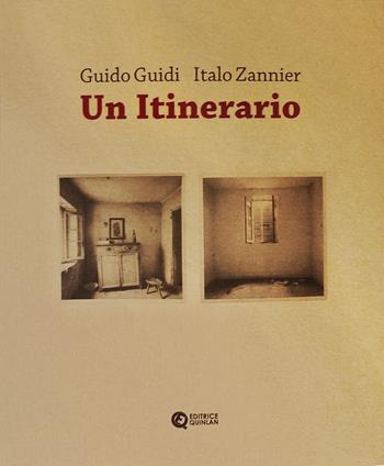 Un itinerario - Guido Guidi, Italo Zannier - Libro Quinlan 2021 | Libraccio.it