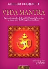 Veda Mantra. Il potere terapeutico degli antichi Mantra in Sanscrito, la lingua sacra dei Deva, gli Esseri di Luce. Con QR code
