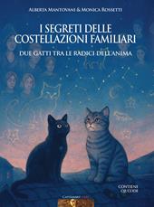 I segreti delle costellazioni familiari. Due gatti tra le radici dell'anima. Con QRCode
