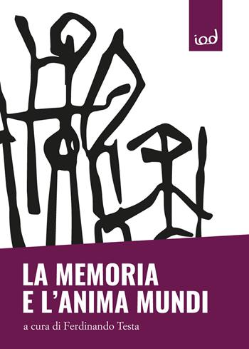 La memoria e l'anima mundi. Ai margini tra vita e morte  - Libro Edizioni Iod 2017, Immagini dal profondo | Libraccio.it