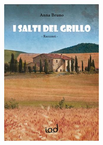I salti del grillo - Anna Bruno - Libro Edizioni Iod 2018, Scriptura | Libraccio.it