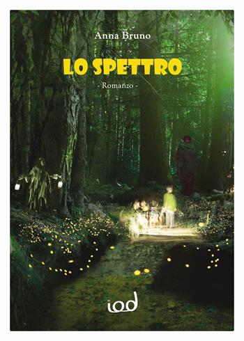 Lo spettro - Anna Bruno - Libro Edizioni Iod 2018, Scriptura | Libraccio.it