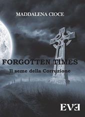 Il seme della corruzione. Forgotten Times