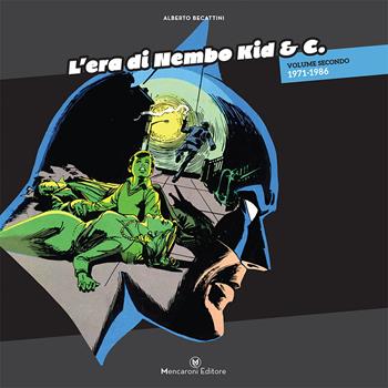 L'era di Nembo Kid & C.. Vol. 2: 1971-1989 - Alberto Becattini - Libro Mencaroni 2020 | Libraccio.it