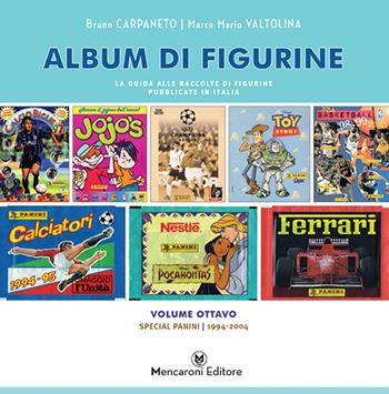 Album di figurine. Vol. 8: Special Panini 1994-2004 - Bruno Carpaneto, Marco Mario Valtolina - Libro Mencaroni 2020 | Libraccio.it