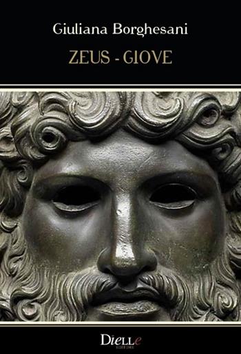 Zeus-Giove - Giuliana Borghesani - Libro Dielle Editore 2018 | Libraccio.it
