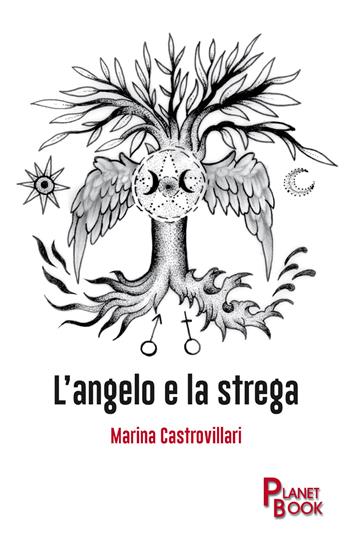 L'angelo e la strega - Marina Castrovillari - Libro Planet Book 2019 | Libraccio.it