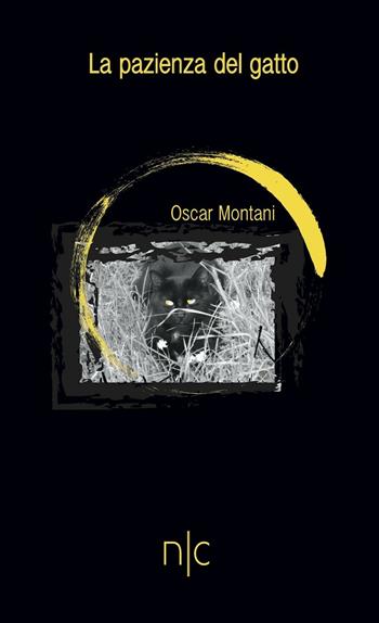 La pazienza del gatto - Oscar Montani - Libro Nerocromo 2016 | Libraccio.it