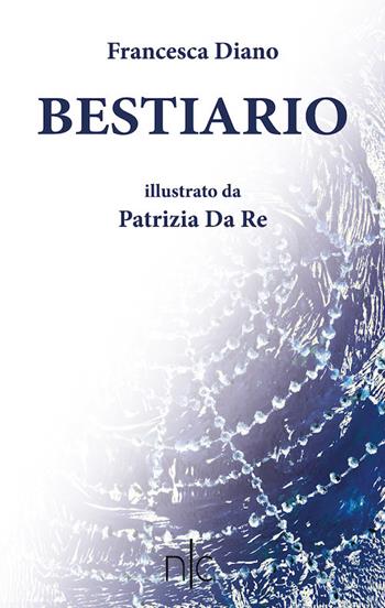 Bestiario - Francesca Diano - Libro Nerocromo 2017, Arte | Libraccio.it