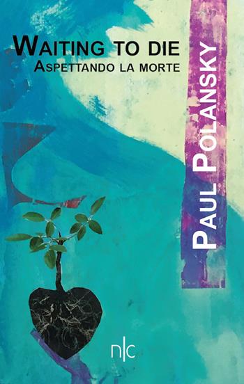 Waiting to die. Aspettando la morte - Paul Polansky - Libro Nerocromo 2019 | Libraccio.it