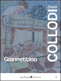 Giannettino - Carlo Collodi - Libro Landscape Books 2015 | Libraccio.it