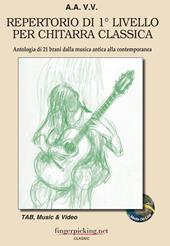 Repertorio di 1° livello per chitarra classica. Antologia di 21 brani dalla musica antica alla contemporanea. Ediz. italiana, inglese e francese