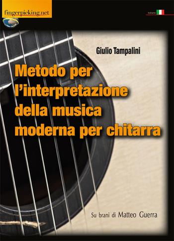 Metodo per l'interpretazione della musica moderna per chitarra - Giulio Tampalini - Libro Fingerpicking.net 2016, Acoustic | Libraccio.it