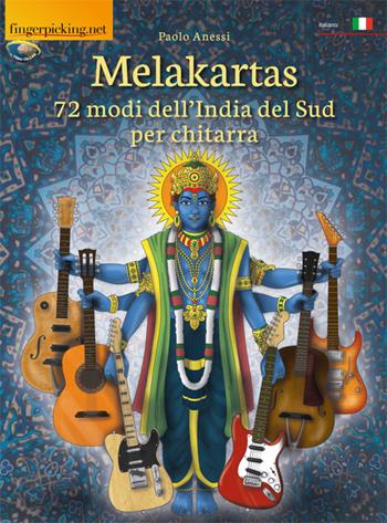 Melakartas. 72 modi dell'India del sud per chitarra - Paolo Anessi - Libro Fingerpicking.net 2016 | Libraccio.it