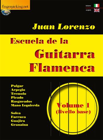 Escuela de la guitarra flamenca. Ediz. italiana e inglese. Vol. 1 - Juan Lorenzo - Libro Fingerpicking.net 2016, Acoustic | Libraccio.it