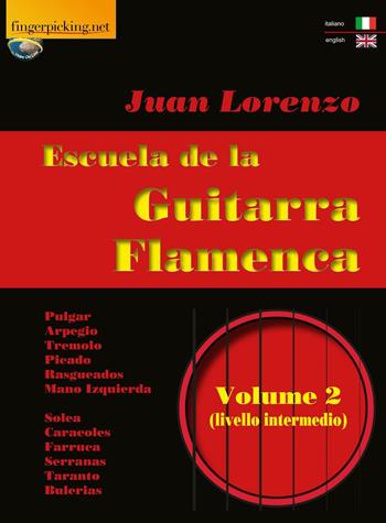 Escuela de la guitarra flamenca. Ediz. italiana e inglese. Vol. 2 - Juan Lorenzo - Libro Fingerpicking.net 2016, Acoustic | Libraccio.it