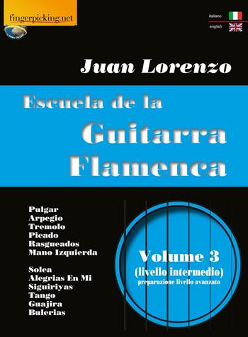 Escuela de la guitarra flamenca. Ediz. italiana e inglese. Vol. 3 - Juan Lorenzo - Libro Fingerpicking.net 2016, Acoustic | Libraccio.it