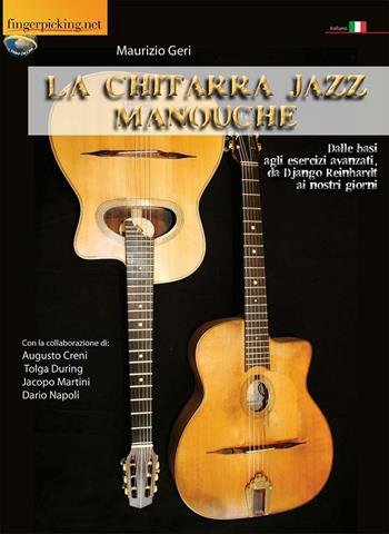 La chitarra jazz Manouche - Maurizio Geri - Libro Fingerpicking.net 2016, Acoustic | Libraccio.it