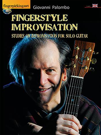 Fingerstyle improvisation. Studies on improvisation on solo guitar - Giovanni Palombo - Libro Fingerpicking.net 2017, Acoustic | Libraccio.it