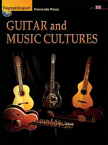 Guitar and music cultures - Fernando Perez - Libro Fingerpicking.net 2017, Acoustic | Libraccio.it