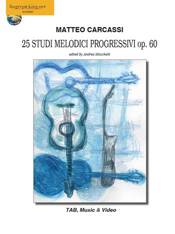 25 studi melodici progressivi Op. 60. Ediz. italiana, inglese, francese, tedesca e spagnola. Con espansione online - Matteo Carcassi - Libro Fingerpicking.net 2018, Classica | Libraccio.it