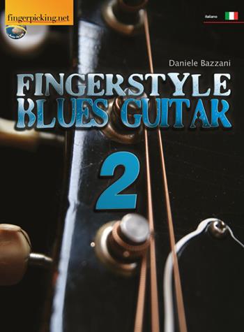 Fingerstyle blues guitar. Vol. 2 - Daniele Bazzani - Libro Fingerpicking.net 2017, Acustica | Libraccio.it