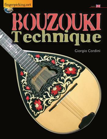 Bouzouki technique. Con espansione online - Giorgio Cordini - Libro Fingerpicking.net 2018, Acoustic | Libraccio.it