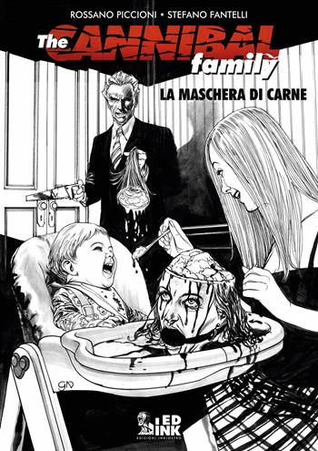 The cannibal family. Vol. 2-3: La maschera di carne - Stefano Fantelli, Rossano Piccioni - Libro Inkiostro 2017 | Libraccio.it