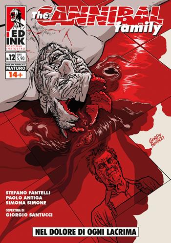 The cannibal family. Vol. 12: Nel dolore di ogni lacrima - Stefano Fantelli, Rossano Piccioni - Libro Inkiostro 2017 | Libraccio.it