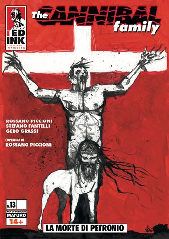The cannibal family. Vol. 13: La morte di Petronio - Stefano Fantelli, Rossano Piccioni, Gero Grassi - Libro Inkiostro 2017 | Libraccio.it