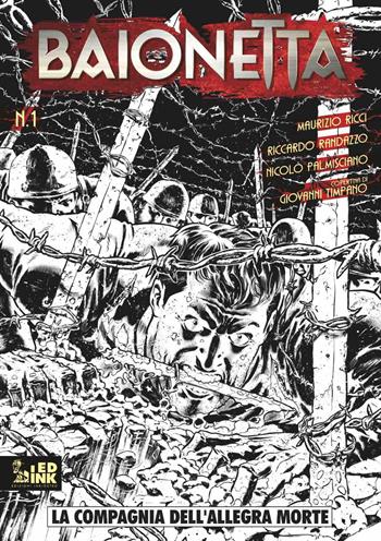 Baionetta. Vol. 1: La compagnia dell'allegra morte - Maurizio Ricci, Riccardo Randazzo, Nicolò Palmisciano - Libro Inkiostro 2019 | Libraccio.it