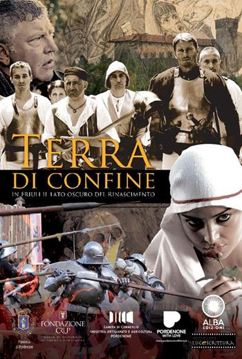 Terra di confine. In Friuli il lato oscuro del Rinascimento - Piergiorgio Grizzo - Libro Alba Edizioni 2015, Settima arte | Libraccio.it