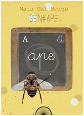 Sen-ape. Passione per le api